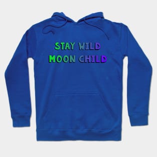 Stay Wild Moon Child Hoodie